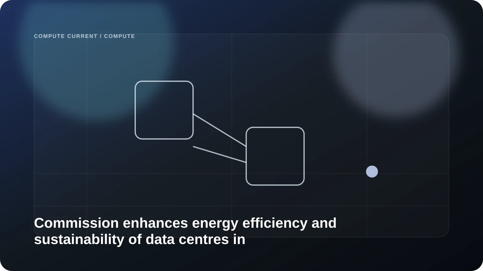 Commission enhances energy efficiency and sustainability of data centres in the EU editorial visual