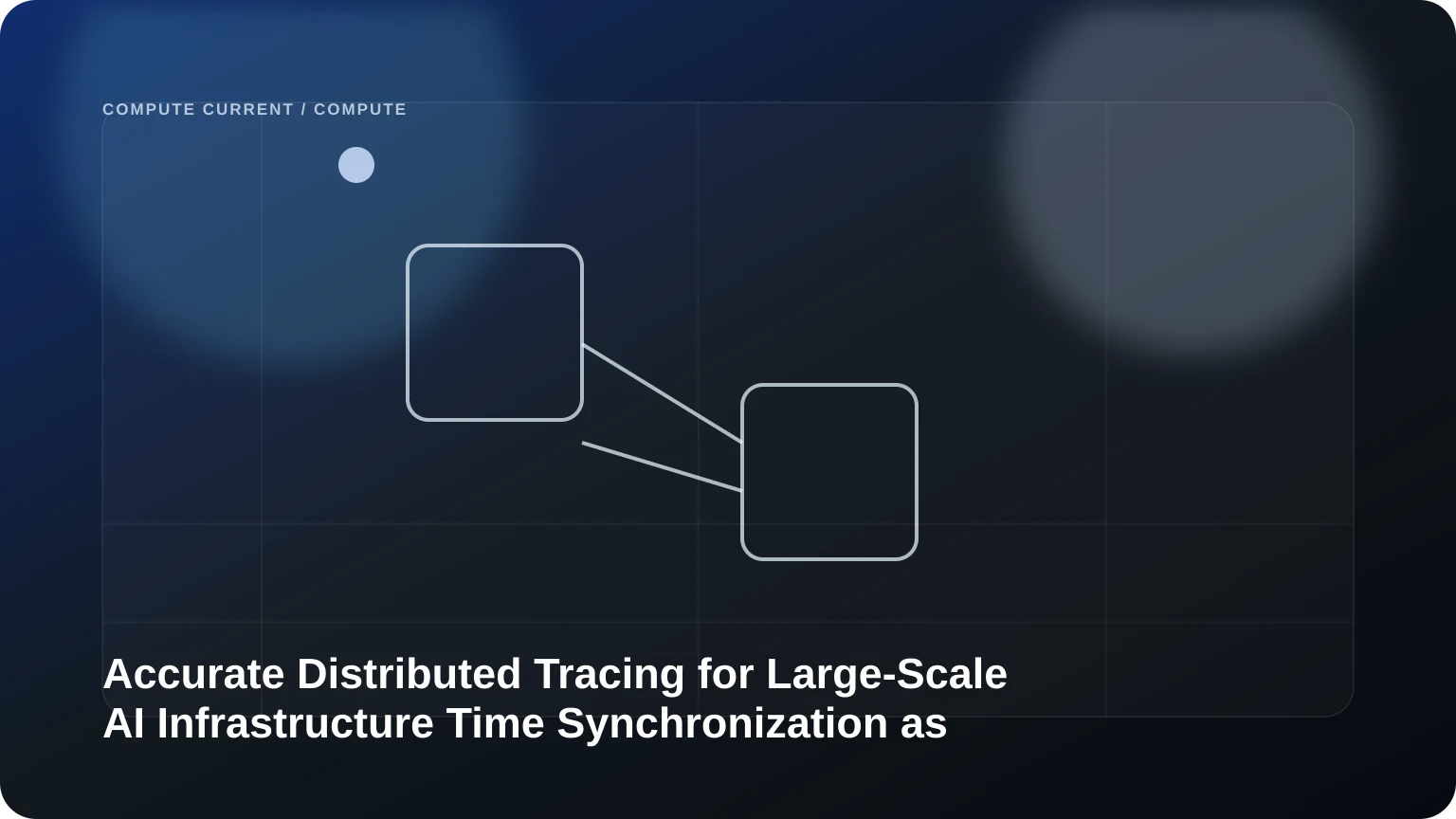 Accurate Distributed Tracing for Large-Scale AI Infrastructure: Time Synchronization as a Foundation for Reliable Observability editorial visual